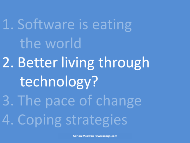 2. Better living through technology?