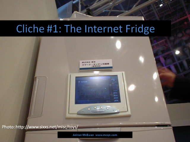 Cliche #1: The Internet Fridge